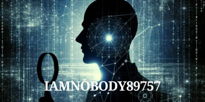 Unveiling the Enigma of iamnobody89757: Exploring Digital Identity Depths