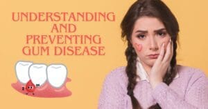Understanding and Preventing Gum Disease