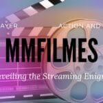 MMFilmes: Unveiling the Streaming Enigma