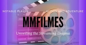 MMFilmes: Unveiling the Streaming Enigma
