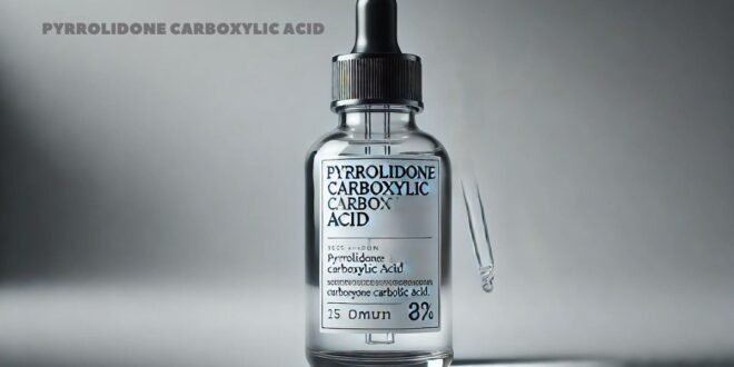 The Role of Pyrrolidone Carboxylic Acid in Skin Health and Skincare Products