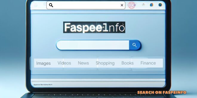 Mastering Search on Faspeinfo: The Ultimate Guide to Efficient and Comprehensive Information Retrieval