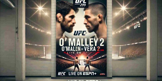 Streameast UFC 299: The Ultimate Guide to O'Malley vs. Vera 2 and How to Watch