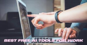 Best Free AI Tools for Work: Boost Your Productivity in 2025