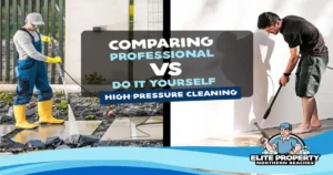 Comparing DIY vs. Professional High Pressure Cleaning