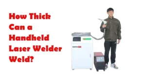 How Thick Can a Handheld Laser Welder Weld?