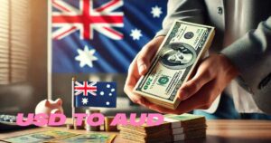 USD to AUD Exchange Rate: Understanding the Currency Fluctuations