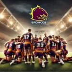 Brisbane Broncos: A Legacy of Passion and Triumph in NRL
